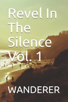 Revel In The Silence Vol. 1 B086B1H1X2 Book Cover