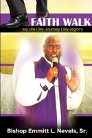 Faith Walk: My Life, My Journey, My Legacy 0359135447 Book Cover