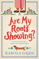 Are My Roots Showing? 1975708172 Book Cover