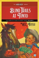 Blind Trails at Tonto : The Complete Tales of Sheriff Henry, Volume 8 1618278614 Book Cover