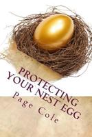 Protecting Your Nest Egg: Fraud Protection for Senior Citizens from Con Artists, Thieves & Scams 0692282181 Book Cover