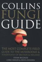 Collins Fungi Guide: The most complete field guide to the mushrooms and toadstools of Britain & Ireland 000746648X Book Cover