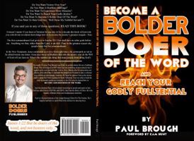 Become a Bolder Doer of the Word: And Reach Your Godly Fulltential 1944231005 Book Cover