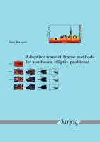 Adaptive Wavelet Frame Methods for Nonlinear Elliptic Problems 3832530304 Book Cover
