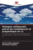 Dialogue collaboratif, paires de compétences et pragmatique en L2 (French Edition) 620835045X Book Cover