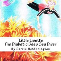 Little Lisette The Diabetic Deep Sea Diver 1511639342 Book Cover