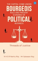 The Capital Come Under Bourgeois Rule And Present Scenario of Political Business 9358192232 Book Cover