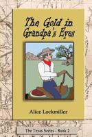 The Gold in Grandpa's Eyes 1304537056 Book Cover