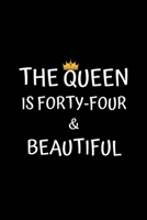 The Queen Is Forty-four And Beautiful: Birthday Journal For Women 44 Years Old Women Birthday Gifts A Happy Birthday 44th Year Journal Notebook For ... (Birthday Journal For 44 Years Old Women) 1661560695 Book Cover