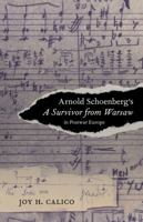 Arnold Schoenberg's A Survivor from Warsaw in Postwar Europe 0520281861 Book Cover
