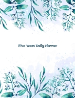 Five Years Daily Planner: Five Year Monthly Planner, 60 Months Planner Organizer for the Next 5 Year Monthly Calendar Agenda Planner and With Holidays 1690988975 Book Cover