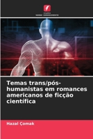 Temas trans/pós-humanistas em romances americanos de ficção científica (Portuguese Edition) 6206441199 Book Cover