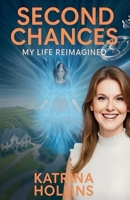 Second Chances: My life Reimagined B0F8FVZZ6Q Book Cover