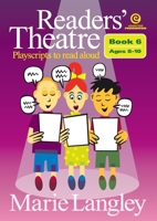 Readers' Theatre, Book 6: Playscripts to read aloud 1776550617 Book Cover