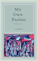 My Own Psalms: Volume One 184401939X Book Cover