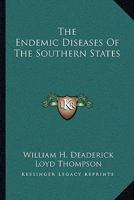 The Endemic Diseases Of The Southern States 1346070792 Book Cover