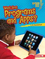 What Are Programs and Apps? 1467780766 Book Cover