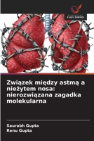 Zwiazek miedzy astma a niezytem nosa: nierozwiazana zagadka molekularna (Polish Edition) 6200741751 Book Cover