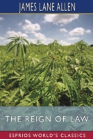 The Reign of Law (Esprios Classics): A Tale of the Kentucky Hemp Fields B0BLG4RZJL Book Cover