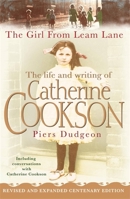 The Girl from Leam Lane: The Life and Writing of Catherine Cookson 0747219419 Book Cover