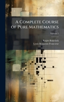 A Complete Course of Pure Mathematics 1023780720 Book Cover