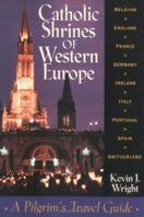 Catholic Shrines of Western Europe: A Pilgrim's Travel Guide 0764801023 Book Cover