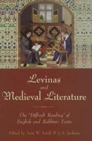 Levinas and Medieval Literature: The Difficult Reading of English and Rabbinic Texts 0820704210 Book Cover