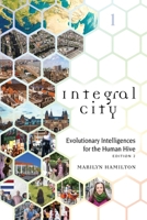 Integral City: Evolutionary Intelligences for the Human Hive 0865716293 Book Cover
