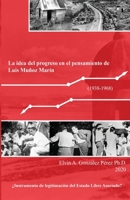 La idea del progreso en el pensamiento de Luis Muñoz Marín: ¿Instrumento de legitimación del Estado Libre Asociado? 1981082190 Book Cover