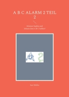 A B C Alarm 2 Teil 2: Können Sophia und Johann dem A B C helfen? 3754329235 Book Cover
