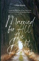 Married for All the Right Reasons: A Raw and Uncompromising Look at Love, Betrayal, and the Difficult Path to Healing B0DXPYWRQY Book Cover