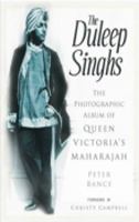 The Duleep Singhs: The Photograph Album of Queen Victoria's Maharajah 0750934883 Book Cover