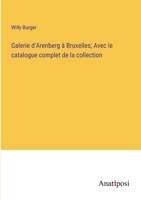Galerie d'Arenberg à Bruxelles; Avec le catalogue complet de la collection 3382727412 Book Cover