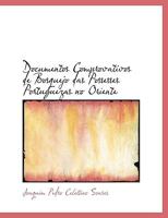 Documentos Comprovativos de Bosquejo Das Possesses Portuguezas No Oriente 0530511355 Book Cover