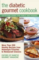 The Diabetic Gourmet Cookbook: More Than 200 Healthy Recipes from Homestyle Favorites to Restaurant Classics 0471393266 Book Cover
