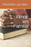 Amor en Familia: 10 devocionales para fortalecer la familia (Spanish Edition) B0GG6GVGVK Book Cover