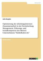 Optimierung der abteilungsinternen Zusammenarbeit in der Fachabteilung Management-, Führungs- und Sozialkompetenz des fiktiven Unternehmens HeißeReifen AG 3668492859 Book Cover