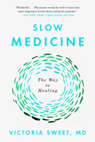 Slow Medicine: The Way to Healing 1594633592 Book Cover