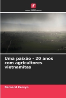 Uma paixão - 20 anos com agricultores vietnamitas 6206241181 Book Cover