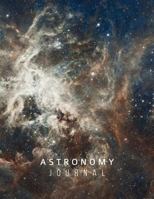 The Stargazer's Astronomy Journal - Your Personal Record of the Night Sky: Home Telescope Astronomical Notebook Tarantula Nebula 1724697374 Book Cover