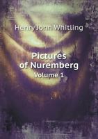 Pictures of Nuremberg Volume 1 1103160532 Book Cover