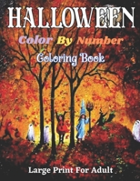 Halloween color By Number coloring Book Large Print For Adult: Color By Number Coloring Book Haunted House, and lots for Adult B09DN1DTF7 Book Cover