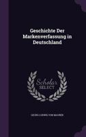 Geschichte Der Markenverfassung In Deutschland 114552673X Book Cover