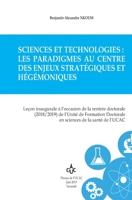 Sciences et technologies : les paradigmes au centre des enjeux stratégiques et hégémoniques (French Edition) 2848492678 Book Cover