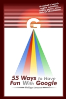 55 Ways to Have Fun With Google B002ACBNDO Book Cover