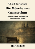 Die Mönche von Czenstochau: Verbrechen im Schatten des schlesischen Klosters (German Edition) 3743754126 Book Cover