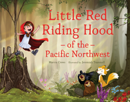Little Red Riding Hood of the Pacific Northwest 163217183X Book Cover