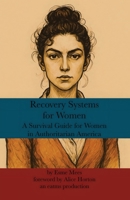 Recovery Systems for Women: A Survival Guide for Women in Authoritarian America 1966014449 Book Cover