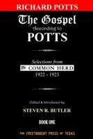 The Gospel According to Potts, Book One : Selections from the Common Herd, 1922-1923 0998206547 Book Cover