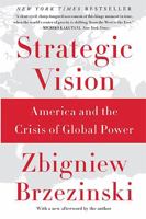 Strategic Vision: America and the Crisis of Global Power 046502954X Book Cover